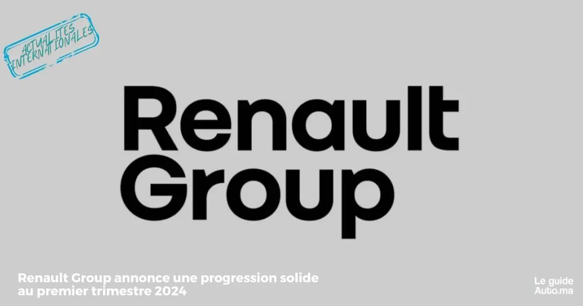 Renault Group annonce une progression solide au premier trimestre 2024