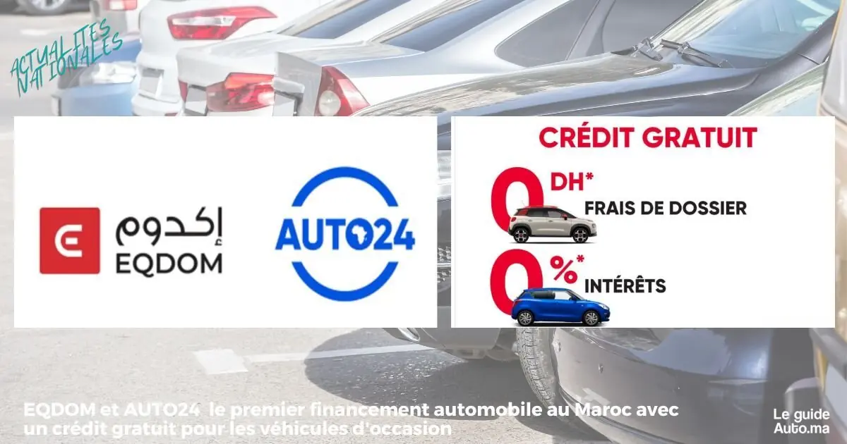 EQDOM et AUTO24  le premier financement automobile au Maroc avec un crédit gratuit pour les véhicules d'occasion