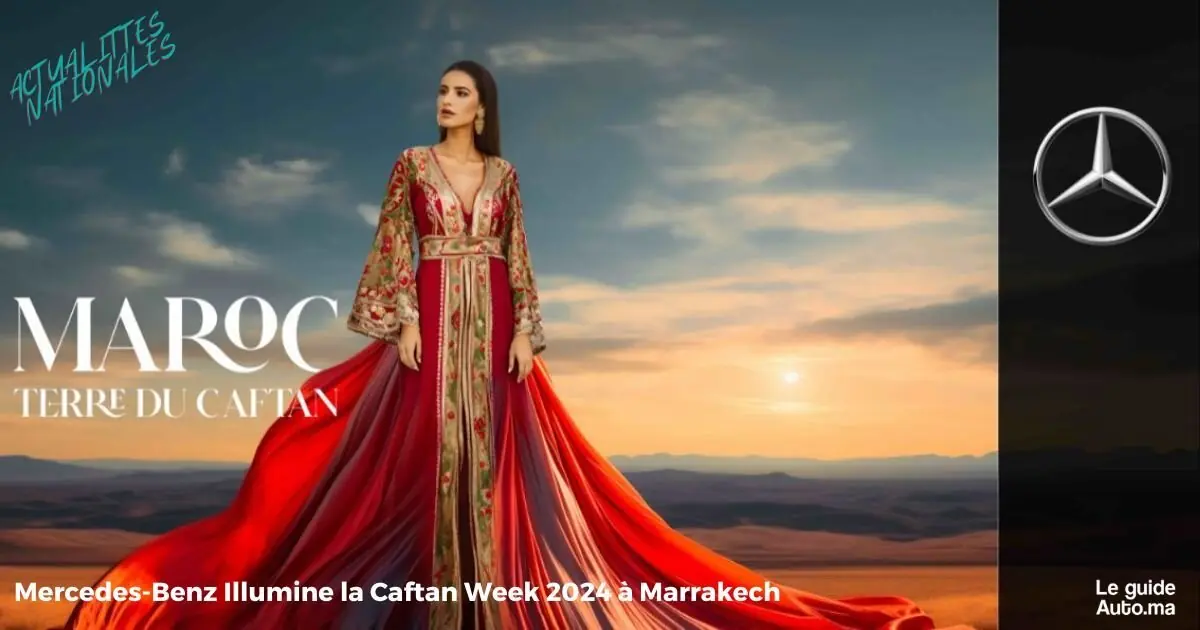 Mercedes-Benz Illumine la Caftan Week 2024 à Marrakech