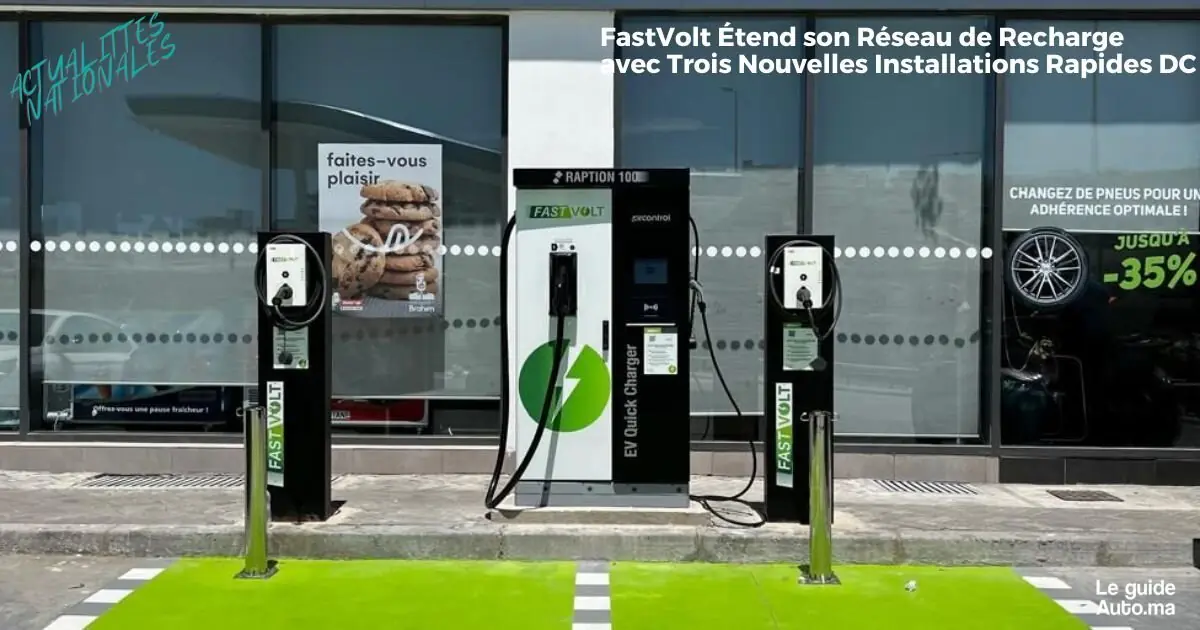 Marrakech, Larache et Tanger de nouvelles bornes de recharge FastVolt