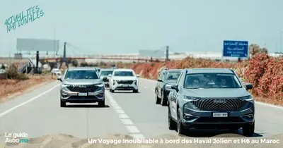 Un voyage inoubliable à bord des Haval Jolion et H6 au Maroc