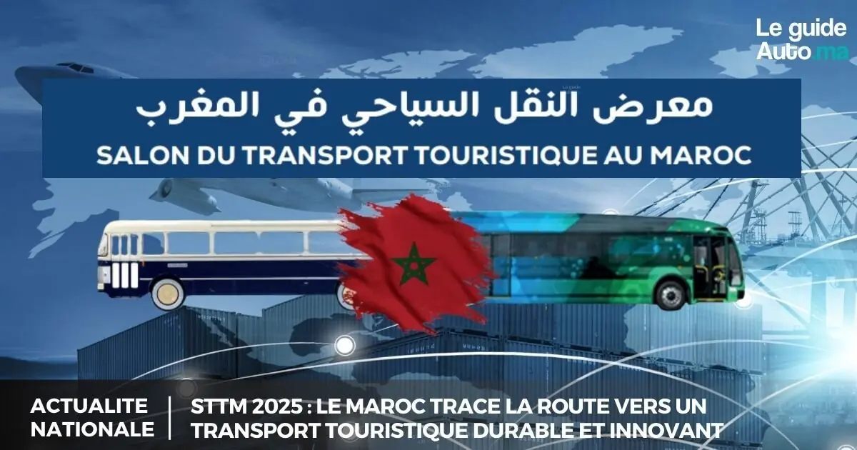 STTM 2025 : Le Maroc Trace la Route vers un Transport Touristique Durable et Innovant