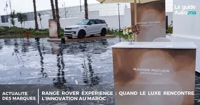 Range Rover Experience : Quand le luxe rencontre l’innovation au Maroc
