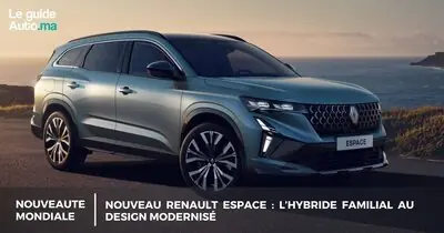 Nouveau Renault Espace : L’hybride familial au design modernisé