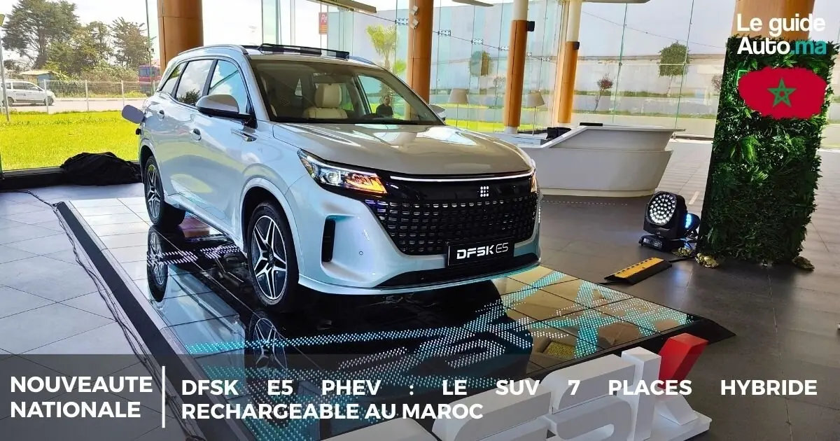 DFSK E5 PHEV : Le SUV 7 places hybride rechargeable au Maroc
