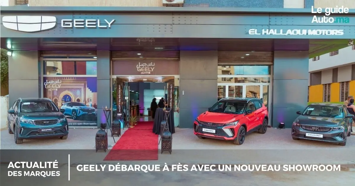 Geely Débarque à Fès avec un Nouveau Showroom