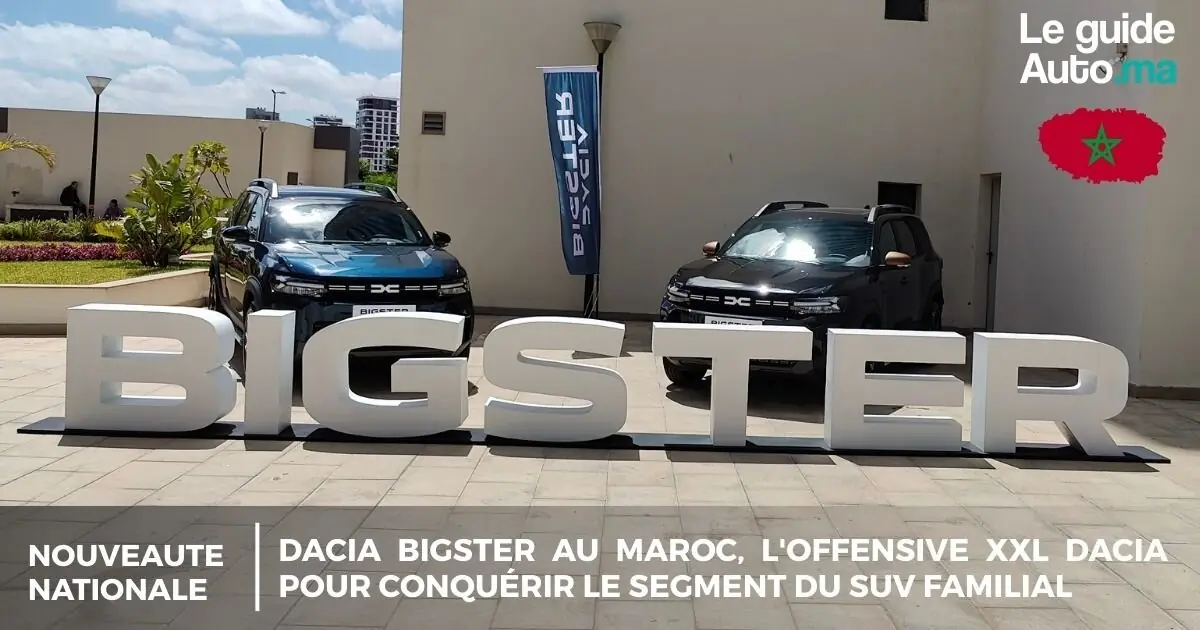 Dacia Bigster au Maroc, l'offensive XXL Dacia pour conquérir le segment du SUV familial