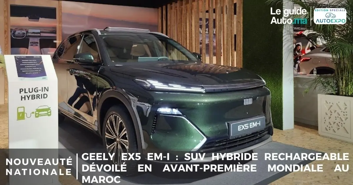 Geely EX5 EM-i : une avant-première mondiale au Maroc