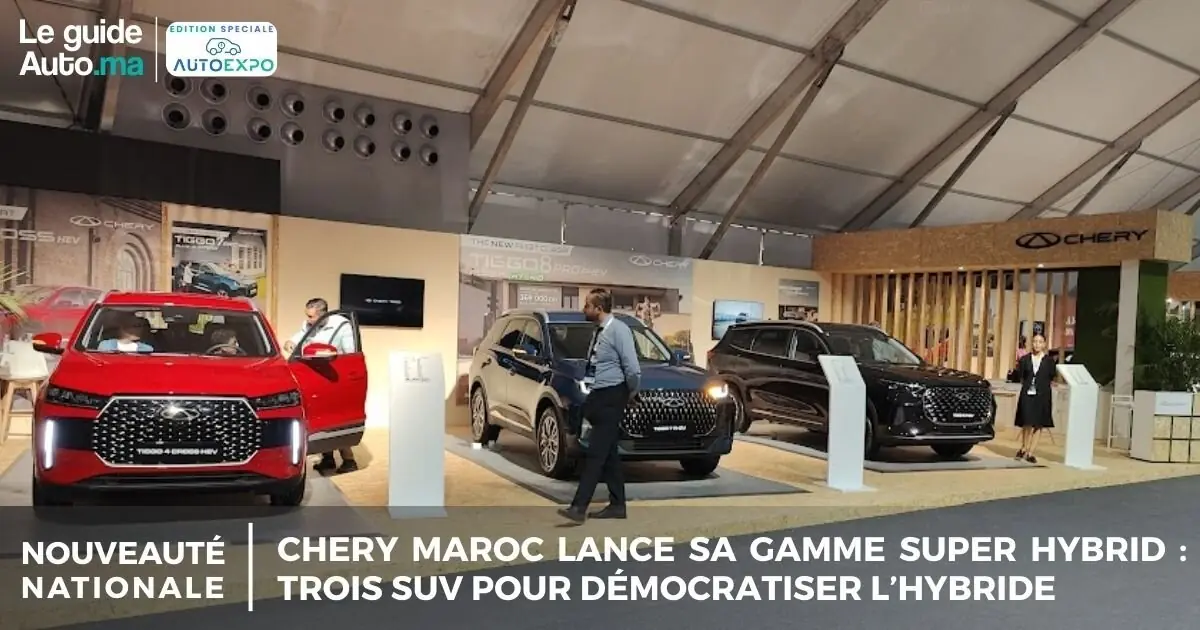 Chery Maroc lance sa gamme Super Hybrid