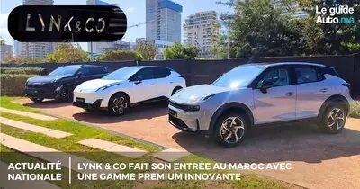 Lynk & Co fait son entrée au Maroc avec une gamme premium innovante