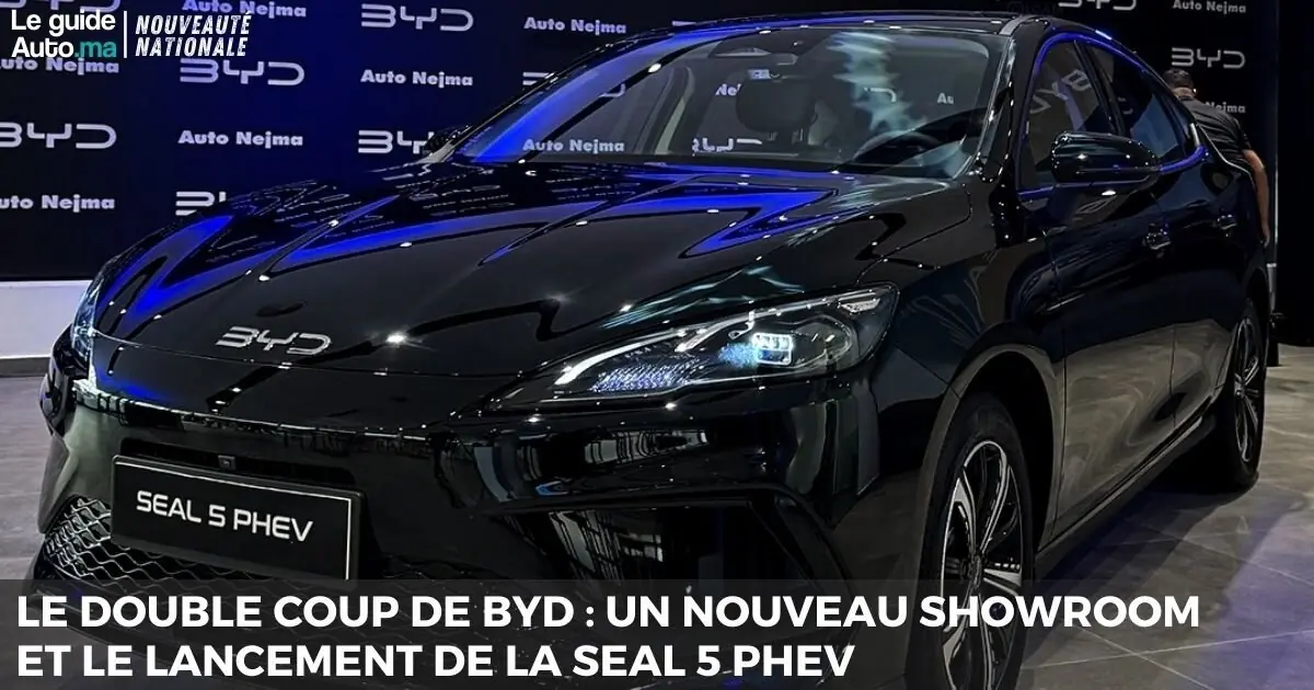 BYD réalise un coup double à Casablanca avec la Seal 5 et un showroom emblématique