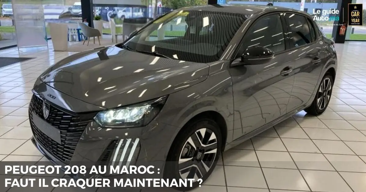 Peugeot 208 au Maroc : Faut-il craquer maintenant ?