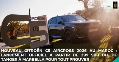 Nouveau Citroen C5 Aircross 2026 au Maroc : lancement officiel à partir de 299 900 DH