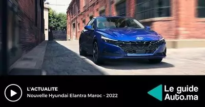 Nouvelle Hyundai Elantra Maroc 2022